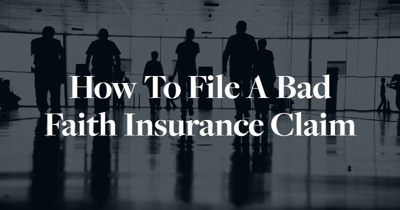 How to file a bad faith insurance claim